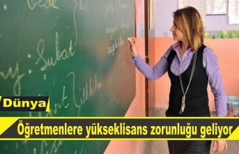 Öğretmenlere yüksek lisans zorunluğu geliyor