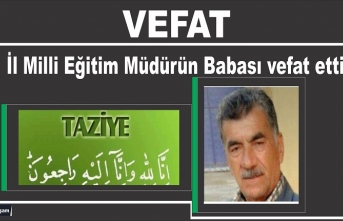 Şırnak İl  Milli eğitim müdürÜnün babası vefat etti