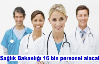 Sağlık Bakanlığı 16 bin personel alacak