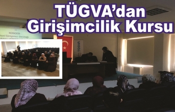 TÜGVA’dan Uygulamalı girişimcilik kursu