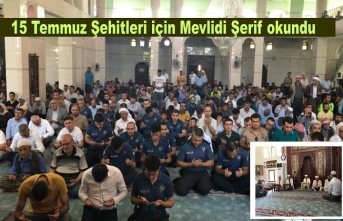 15 Temmuz Şehitleri için Mevlüd okundu