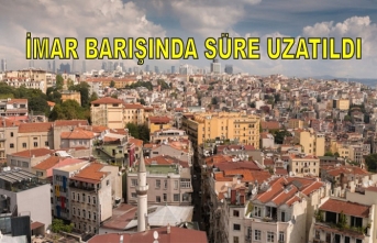 İmar Barışında Süre Uzatıldı