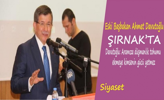 Davutoğlu Şırnak'ta