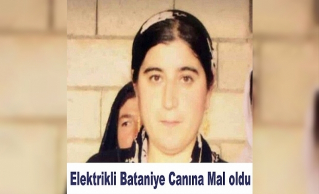 Elektrikli Bataniye canına mal oldu