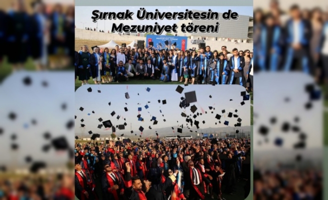 Şırnak Üniversitesinde mezuniyet töreni