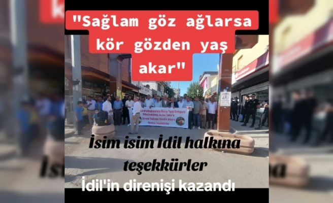 İsim İsim İdil halkına teşekkürler... Dik duruşunuz kazandı