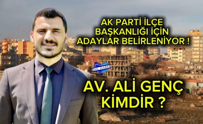 Av.Ali Genç Ak Parti ilçe başkan adayı