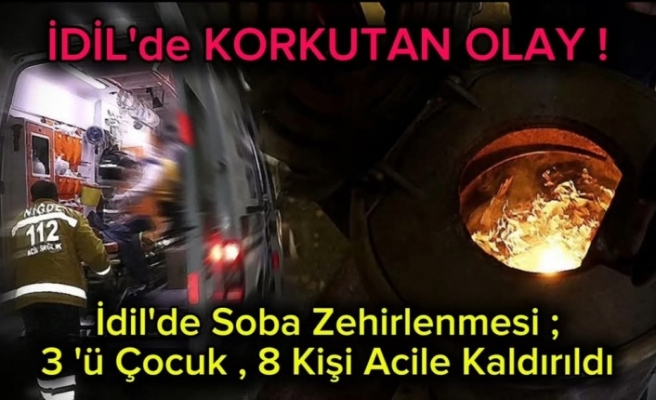 İdil'de Sobadan sızan Gaz 8 kişiyi hastanelik etti