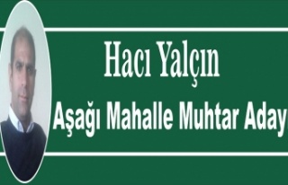 Hacı Yalçın Aşağı Mahalle Muhtar Adayı