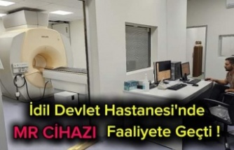 MR Cihazı İdil Devlet Hastanesinde faliyete geçti